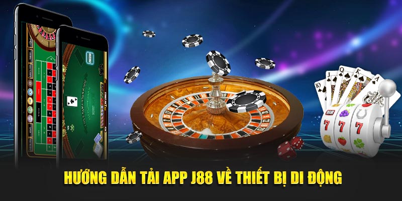 Hướng dẫn tải app J88 về thiết bị di động