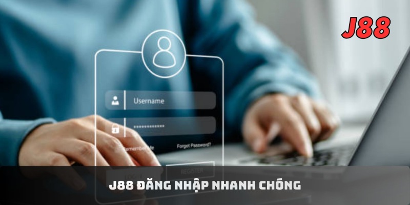 J88 đăng nhập nhanh chóng