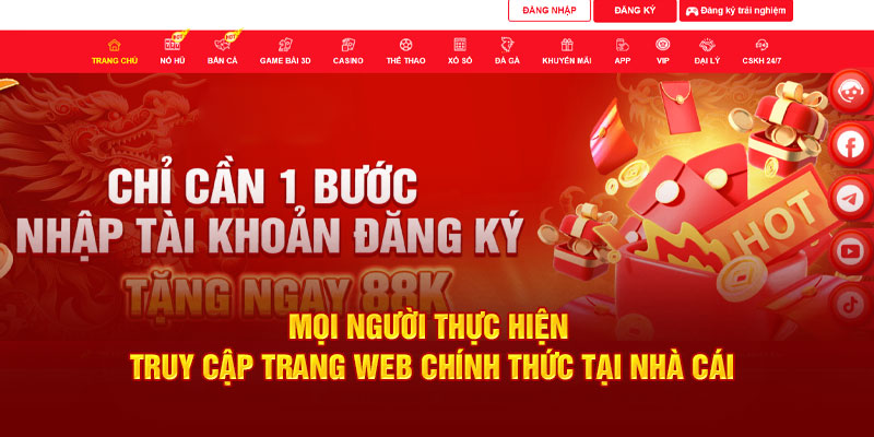 Mọi người thực hiện truy cập trang web chính thức tại nhà cái